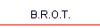 B.R.O.T.