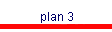 plan 3